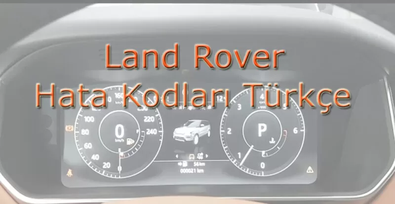 Land Rover Hata Kodları Türkçe Anlamları