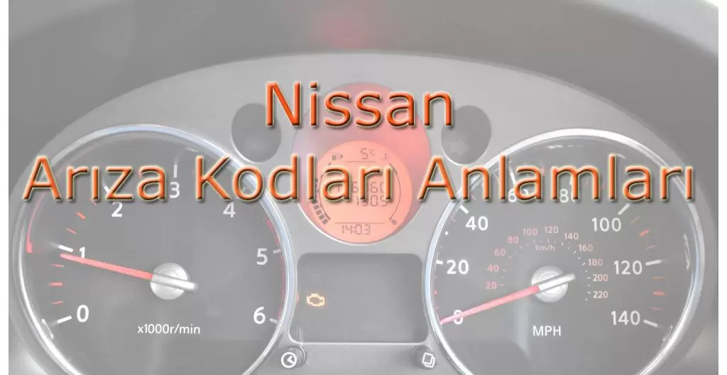 Nissan Arıza Kodları ve Anlamları Arıza ikaz işaretleri