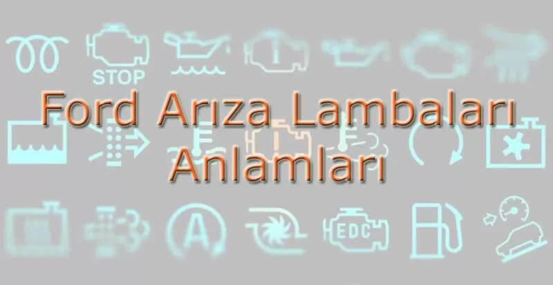 Ford Arıza Lambaları Anlamları