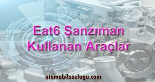 EAT6 Şanzıman Kullanan Araçlar ve Teknik Özellikleri