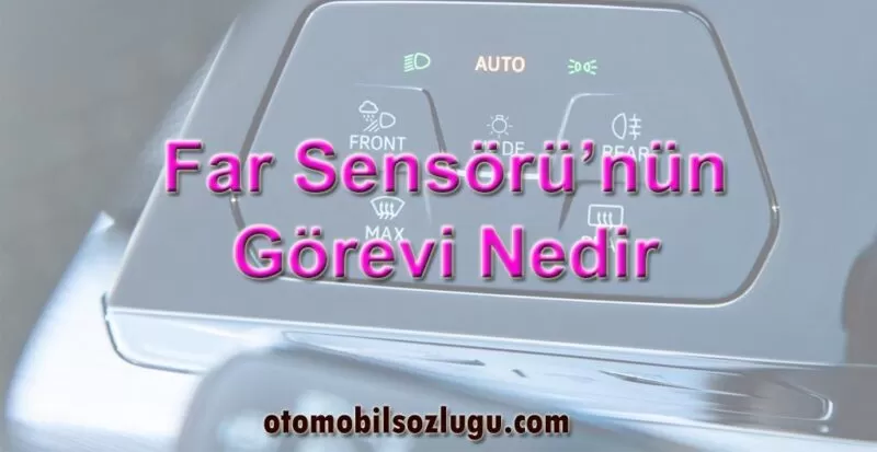 Far Sensörünün Görevi Nedir