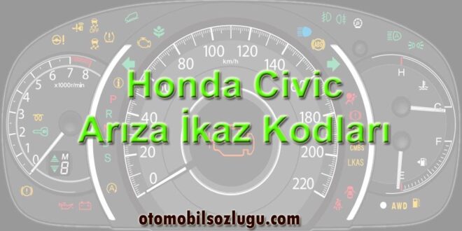 Honda Civic Arıza İkaz Kodları