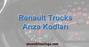 Renault Trucks Arıza Kodları: Türkçe Tam Liste ve Anlamları