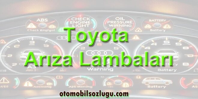 Toyota Arıza Lambaları Anlamları, Türkçe Arıza Kodları
