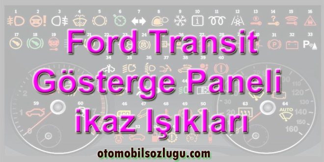 Ford Transit Gösterge Paneli ikaz Işıkları