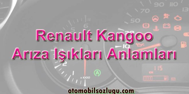 Renault Kangoo Arıza Işıkları Anlamları