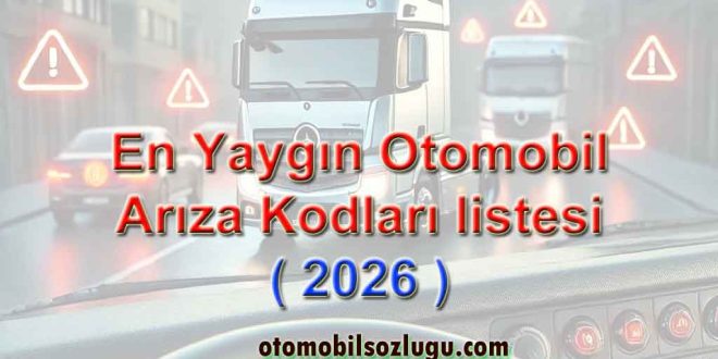 En Yaygın Otomobil Arıza Kodları (2026 Güncel Liste ve Anlamları)