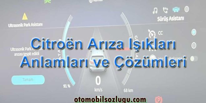 Citroën Arıza İkaz Işıkları Anlamları ve Yapılması Gerekenler