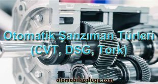 Otomatik Şanzıman Türleri (CVT, DSG, Tork)