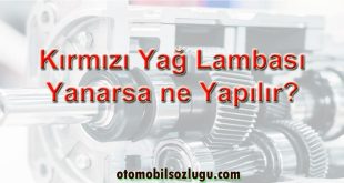 Kırmızı Yağ Lambası Yanarsa Ne Yapılır?