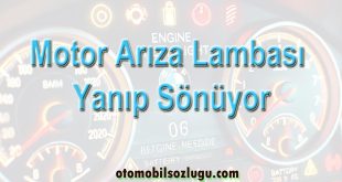 Motor Arıza Lambası Yanıp Sönüyor: Nedenleri ve Yapılması Gerekenler