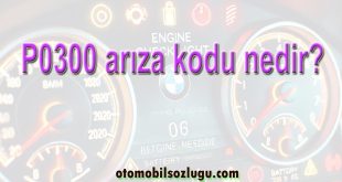 P0300, P0301, P0302, P0303 ve P0304 Arıza Kodları